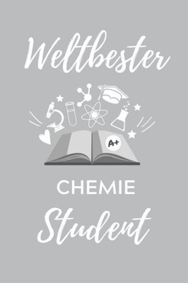 Weltbester Chemie Student : A5 Geschenkbuch Punktiert Für Chemie Fans - Geschenk Fuer Studenten - Zum Schulabschluss - Semesterstart - Bestandene Pruefung - Chemiker - Studium