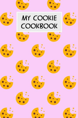 My Cookie Cookbook: Cookbook With Recipe Cards For Your Cookie Recipes