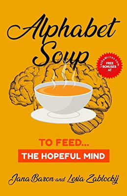 Alphabet Soup: To Feed...The Hopeful Mind