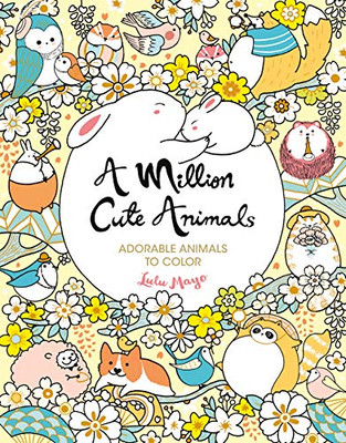 A Million Cute Animals: Adorable Animals to Color (A Million Creatures to Color) (Volume 9)