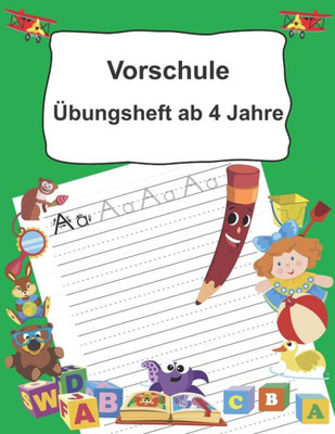 Vorschule Übungsheft Ab 4 Jahre : Buchstaben Schreiben Lernen Ab Dem Kindergarten