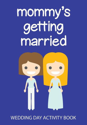 Mommy'S Getting Married: Wedding Day Activity Book