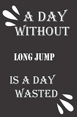 A day without long jump is a day wasted