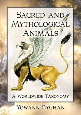 Sacred and Mythological Animals: A Worldwide Taxonomy