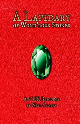 A Lapidary of Wond'rous Stones: An OSR Resource