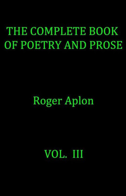 The Complete Book Of Poetry And Prose