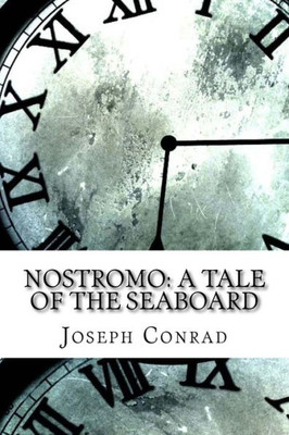 Nostromo : A Tale Of The Seaboard