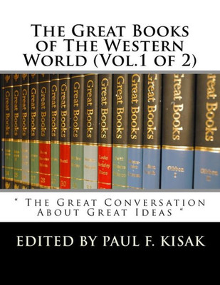 The Great Books Of The Western World : The Great Conversation About Great Ideas