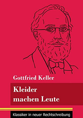 Kleider machen Leute: (Band 35, Klassiker in neuer Rechtschreibung) (German Edition) - Paperback