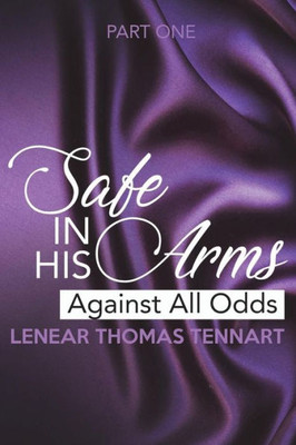 Safe In His Arms : Against All Odds