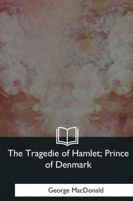 The Tragedie Of Hamlet, Prince Of Denmark