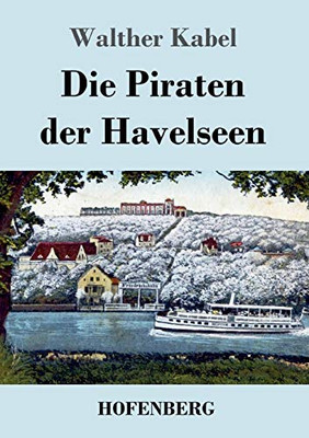 Die Piraten der Havelseen (German Edition) - Paperback