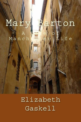 Mary Barton : A Tale Of Manchester Life