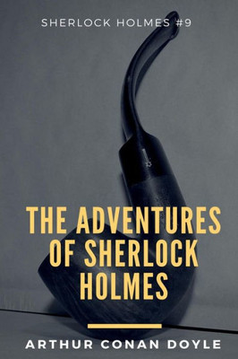 The Adventures Of Sherlock Holmes : Sherlock Holmes #9