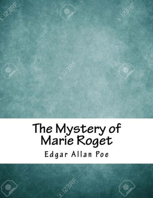 The Mystery Of Marie Roget