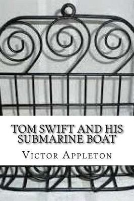 Tom Swift And His Submarine Boat