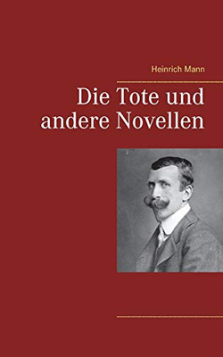 Die Tote und andere Novellen (German Edition)