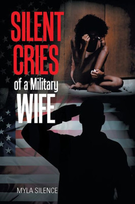 Silent Cries Of A Military Wife