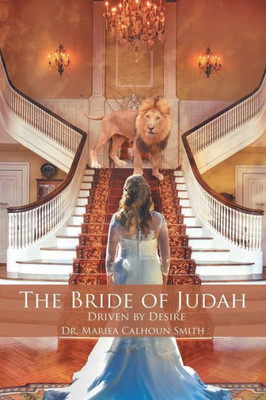 The Bride Of Judah : Driven By Desire