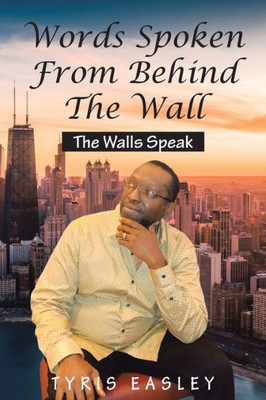 Words Spoken From Behind The Wall : The Walls Speak