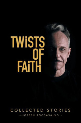 Twists Of Faith : Collected Stories