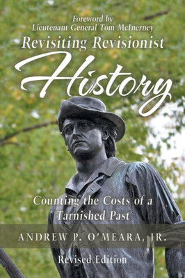 Revisiting Revisionist History : Counting The Costs Of A Tarnished Past