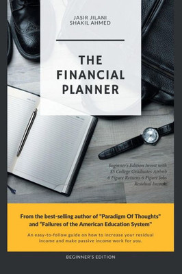 The Financial Planner : Beginner'S Edition Invest With $5 College Graduates Airbnb 6 Figure Returns 6 Figure Jobs Residual Income