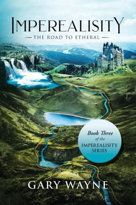 The Road To Etheral : Book Three Of The Imperealisity Series