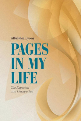 Pages In My Life : The Expected And Unexpected