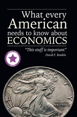 What Every American Needs To Know About Economics