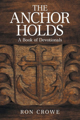 The Anchor Holds : A Book Of Devotionals