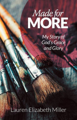 Made For More : My Story Of God'S Grace And Glory