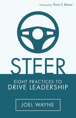 Steer : Eight Practices To Drive Leadership