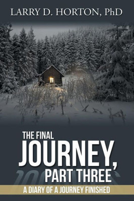 The Final Journey, Part Three : A Diary Of A Journey Finished