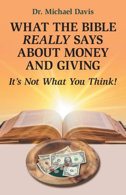What The Bible Really Says About Money And Giving : Its Not What You Think!