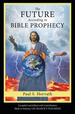 The Future According To Bible Prophecy