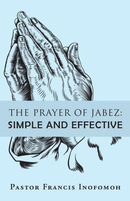 The Prayer Of Jabez : Simple And Effective