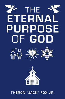 The Eternal Purpose Of God