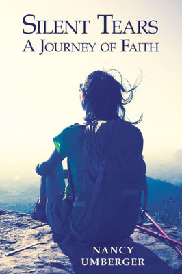 Silent Tears : A Journey Of Faith