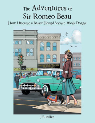 The Adventures Of Sir Romeo Beau : How I Became A Basset Hound Service-Work Doggie