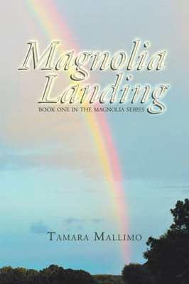 Magnolia Landing : Book One In The Magnolia Series