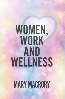 Women, Work And Wellness