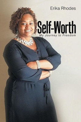 Self-Worth : My Journey To Freedom