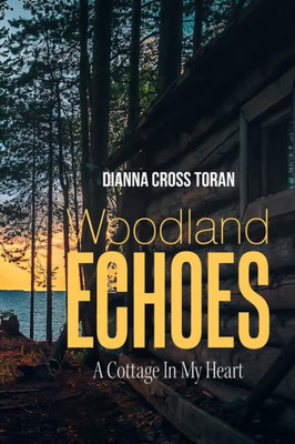 Woodland Echoes : A Cottage In My Heart