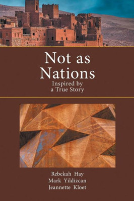 Not As Nations : Inspired By A True Story