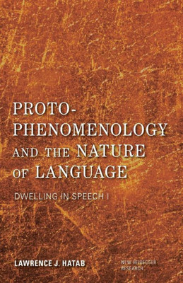 Proto-Phenomenology And The Nature Of Language : Dwelling In Speech I
