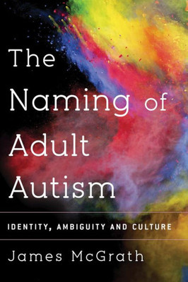 Naming Adult Autism : Culture, Science, Identity