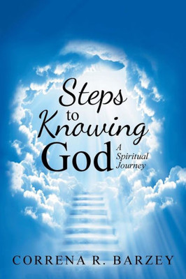 Steps To Knowing God : A Spiritual Journey