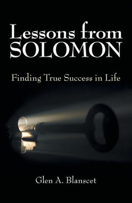 Lessons From Solomon : Finding True Success In Life