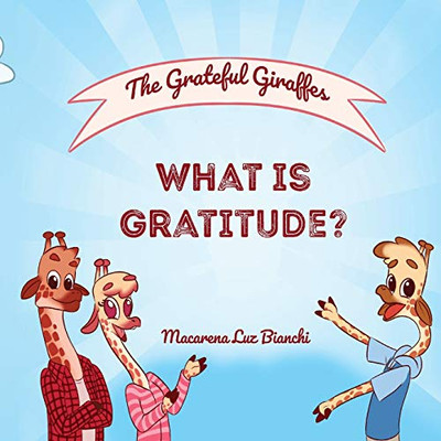 The Grateful Giraffes: What is Gratitude? - Paperback